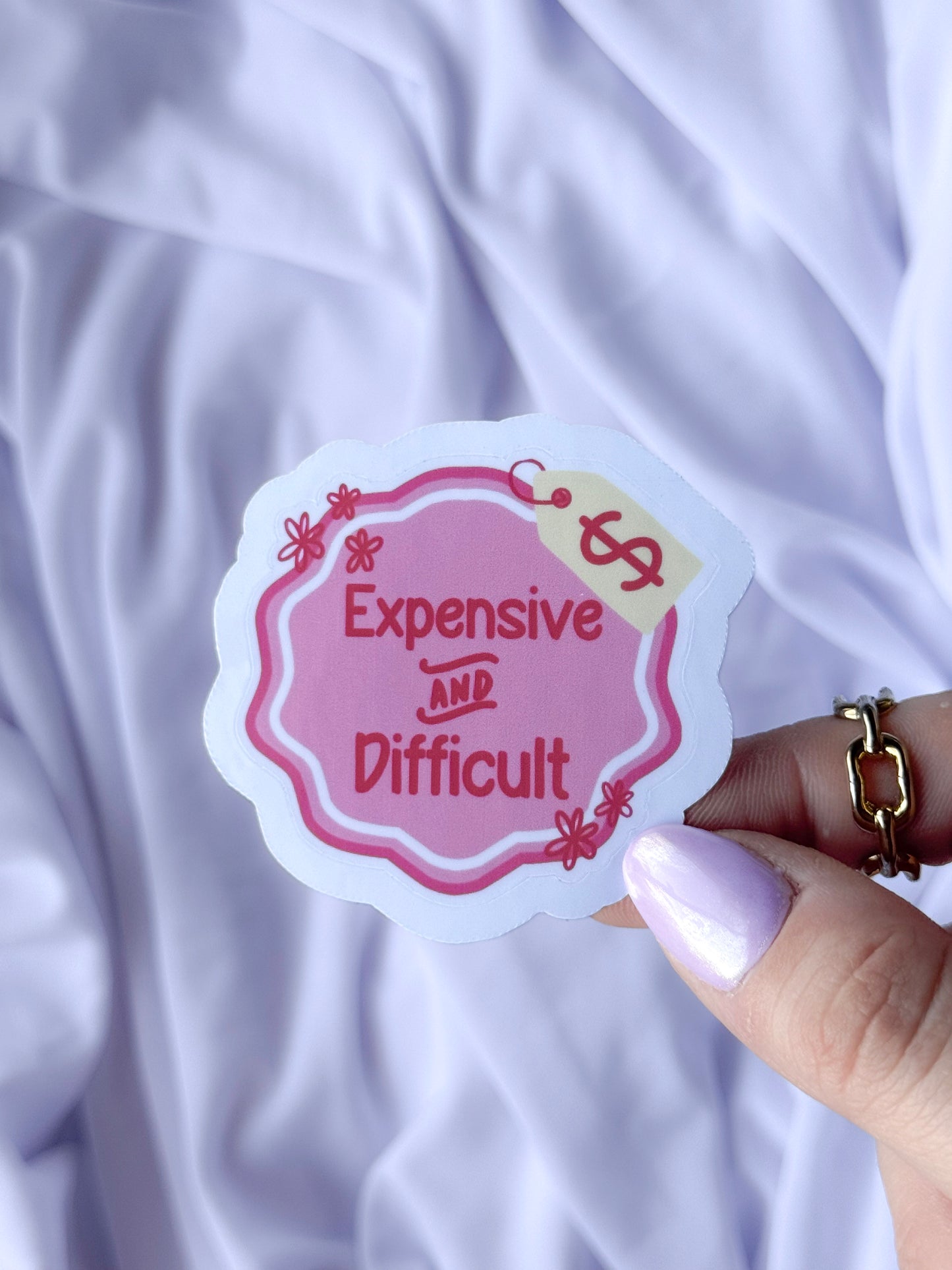 Expensive and Difficult Sticker