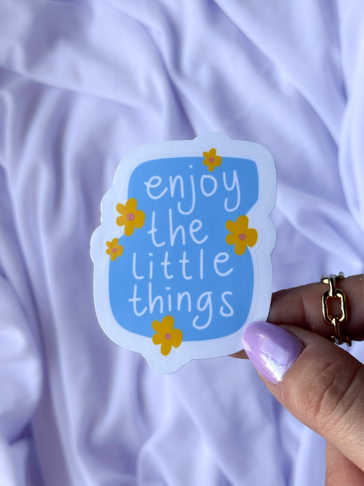 Enjoy The Little Things Sticker