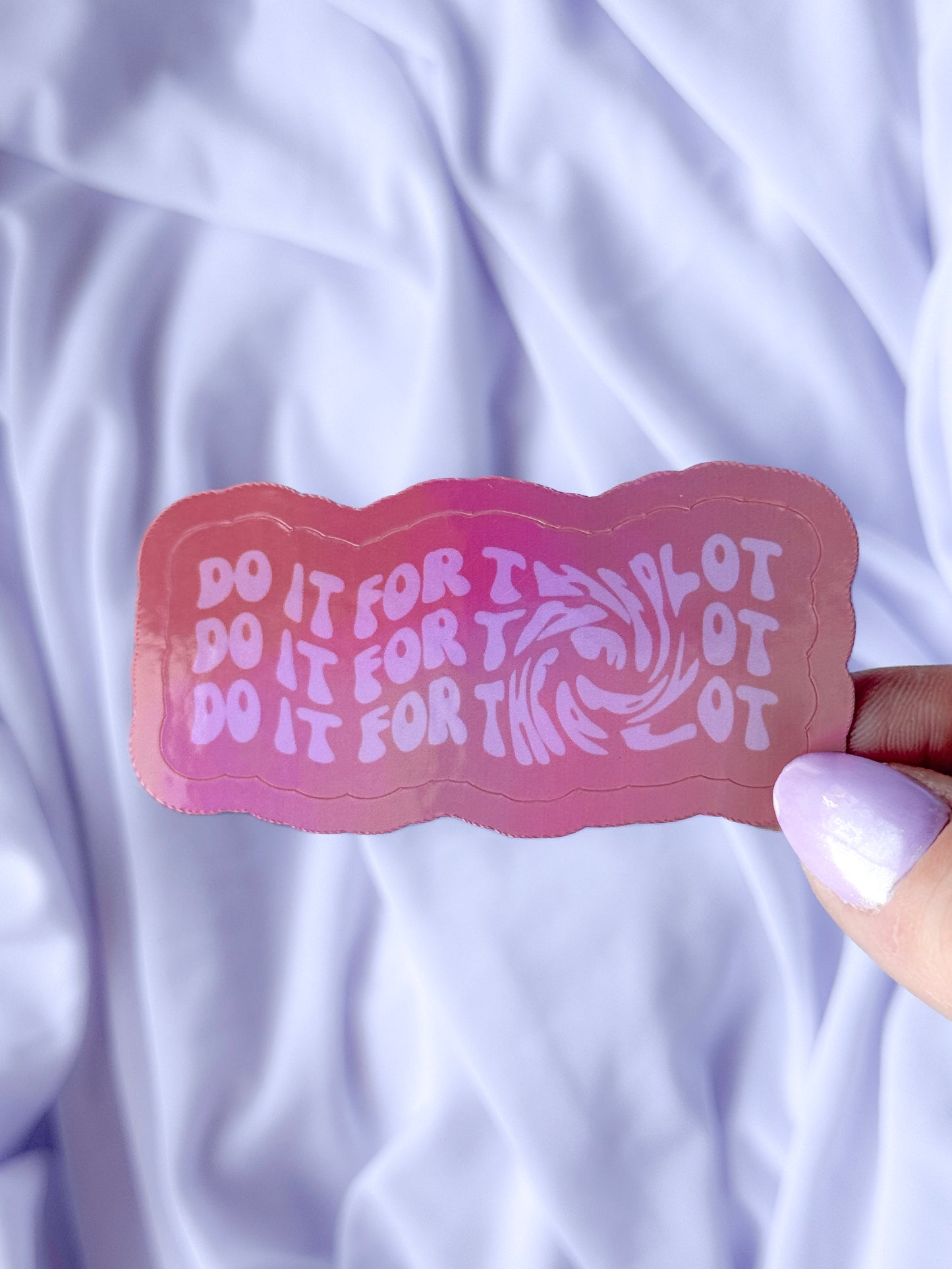 Do It For The Plot Sticker
