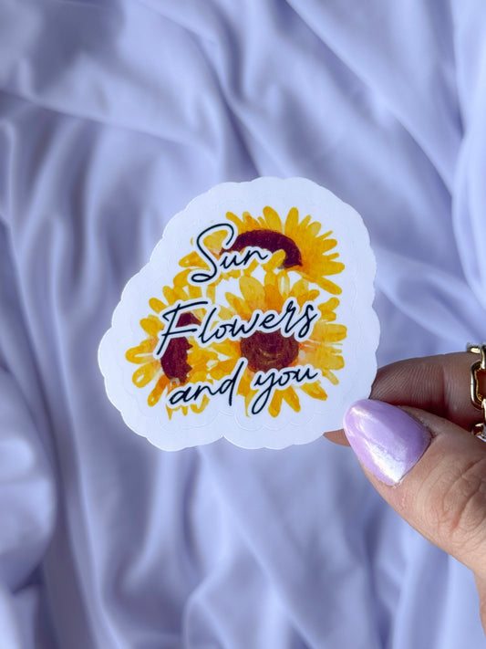 Sun Flowers And You Sticker